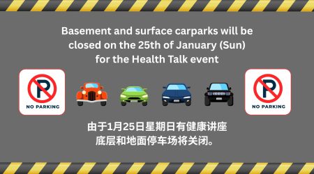 Basement and surface carparks will be closed on the 25th of January (Sun) for the Health Talk event